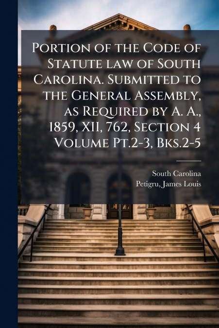 PORTION OF THE CODE OF STATUTE LAW OF SOUTH CAROLINA. SUBMIT