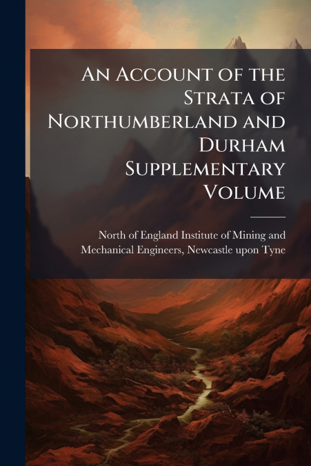 AN ACCOUNT OF THE STRATA OF NORTHUMBERLAND AND DURHAM SUPPLE