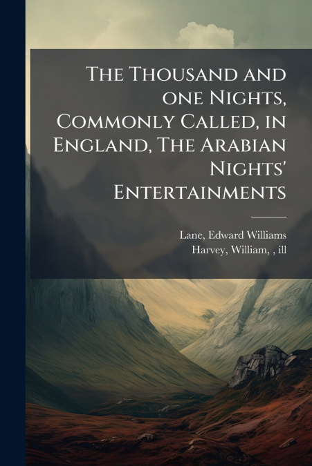 THE THOUSAND AND ONE NIGHTS, COMMONLY CALLED, IN ENGLAND, TH