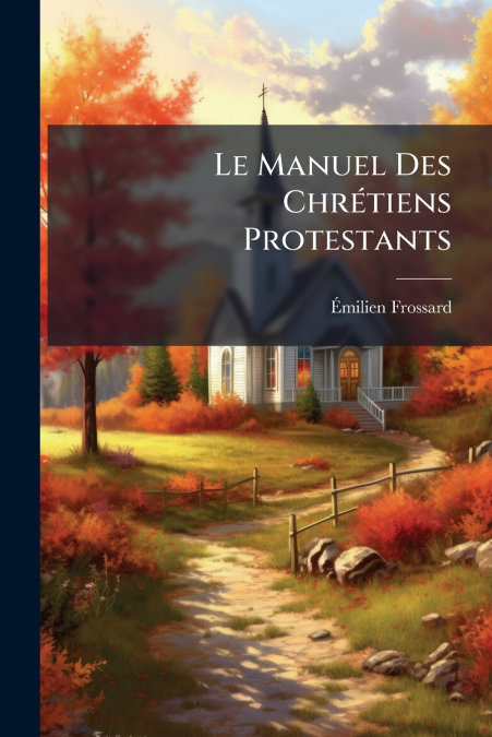 LE MANUEL DES CHRETIENS PROTESTANTS