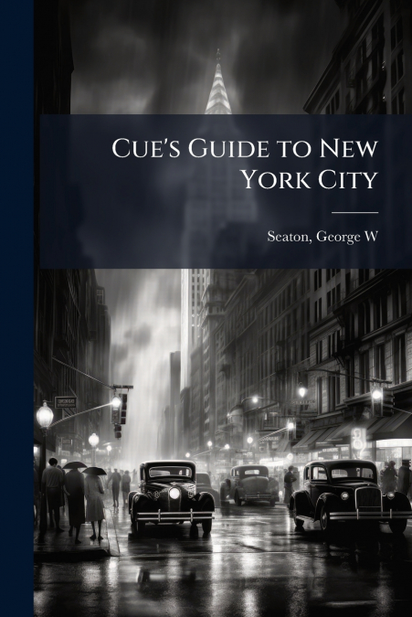 CUE?S GUIDE TO NEW YORK CITY