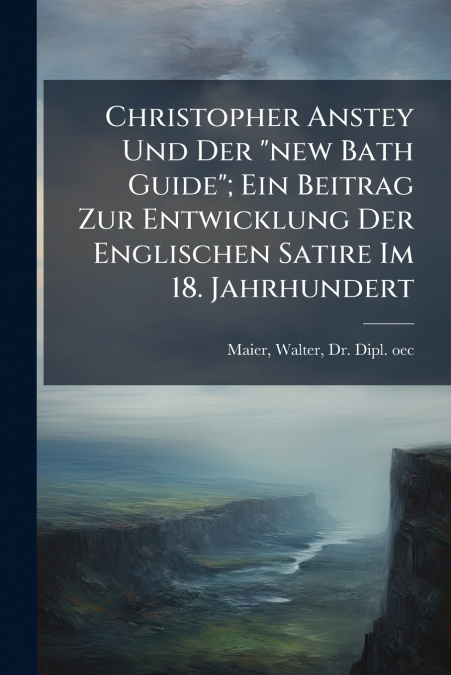 CHRISTOPHER ANSTEY UND DER 'NEW BATH GUIDE', EIN BEITRAG ZUR