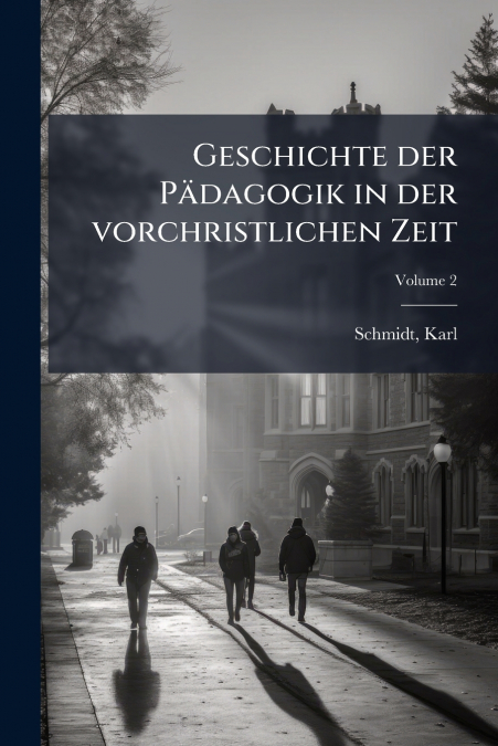 GESCHICHTE DER PADAGOGIK IN DER VORCHRISTLICHEN ZEIT