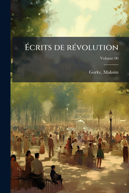 ECRITS DE REVOLUTION, VOLUME 00