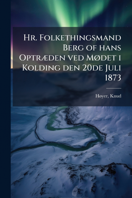 HR. FOLKETHINGSMAND BERG OF HANS OPTR'DEN VED M�DET I KOLDIN