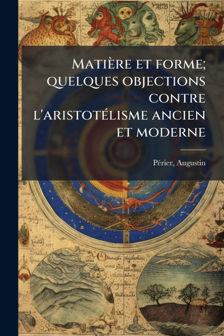 MATIERE ET FORME, QUELQUES OBJECTIONS CONTRE L?ARISTOTELISME