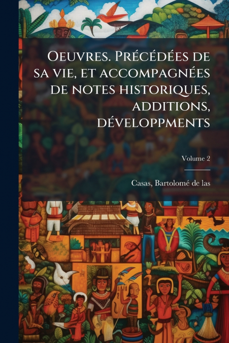 OEUVRES. PRECEDEES DE SA VIE, ET ACCOMPAGNEES DE NOTES HISTO