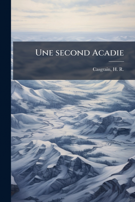 UNE SECOND ACADIE