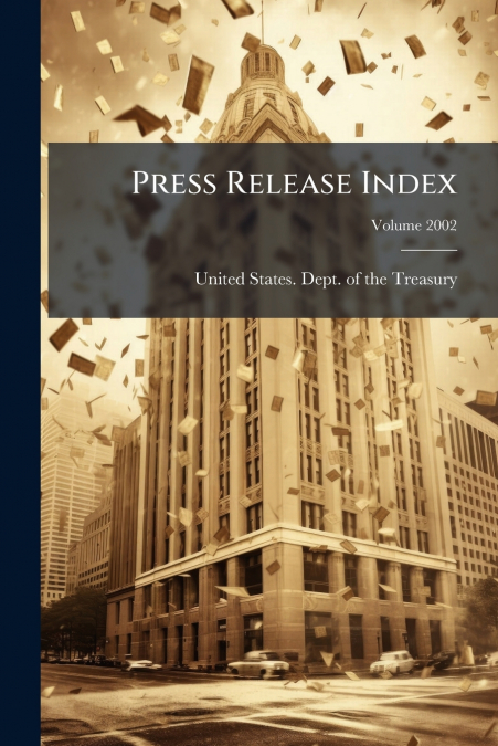 PRESS RELEASE INDEX, VOLUME 2002