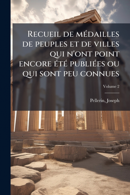 RECUEIL DE MEDAILLES DE PEUPLES ET DE VILLES QUI N?ONT POINT