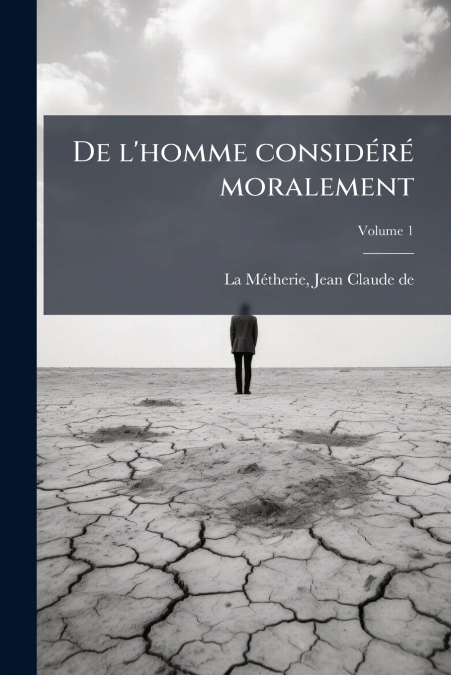 DE L?HOMME CONSIDERE MORALEMENT, VOLUME 1