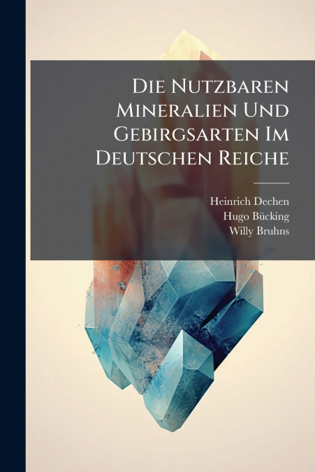 DIE NUTZBAREN MINERALIEN UND GEBIRGSARTEN IM DEUTSCHEN REICH