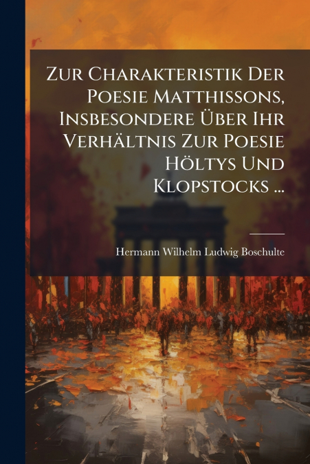 ZUR CHARAKTERISTIK DER POESIE MATTHISSONS, INSBESONDERE ?BER
