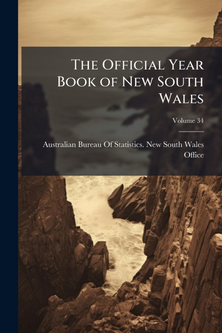 THE OFFICIAL YEAR BOOK OF NEW SOUTH WALES, VOLUME 34