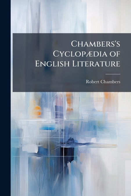 CHAMBERS?S CYCLOP'DIA OF ENGLISH LITERATURE