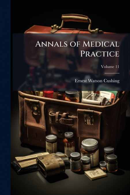 ANNALS OF MEDICAL PRACTICE, VOLUME 11