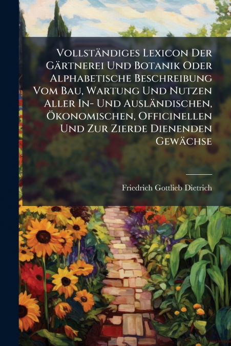 VOLLSTANDIGES LEXICON DER GARTNEREI UND BOTANIK ODER ALPHABE