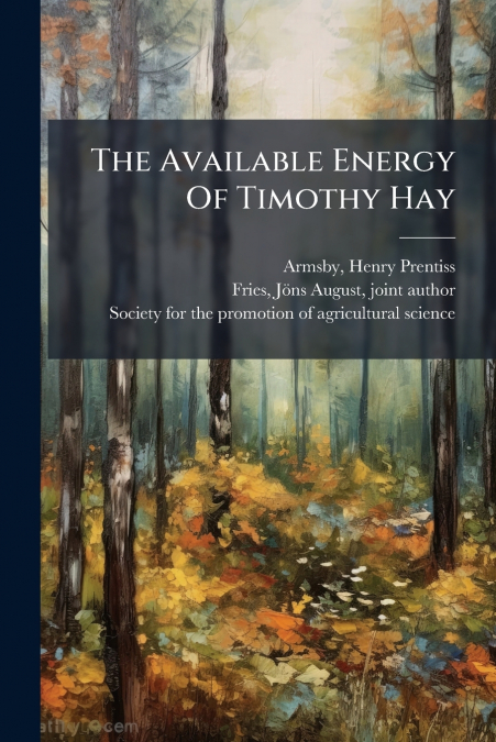 THE AVAILABLE ENERGY OF TIMOTHY HAY
