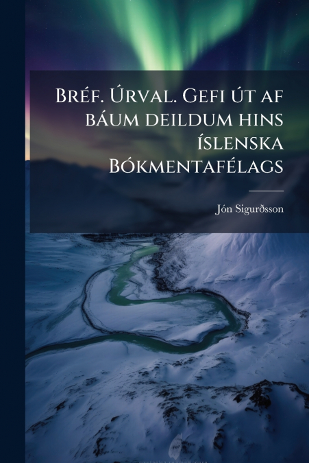 BREF. URVAL. GEFI UT AF BAUM DEILDUM HINS ISLENSKA BOKMENTAF