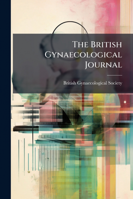 THE BRITISH GYNAECOLOGICAL JOURNAL