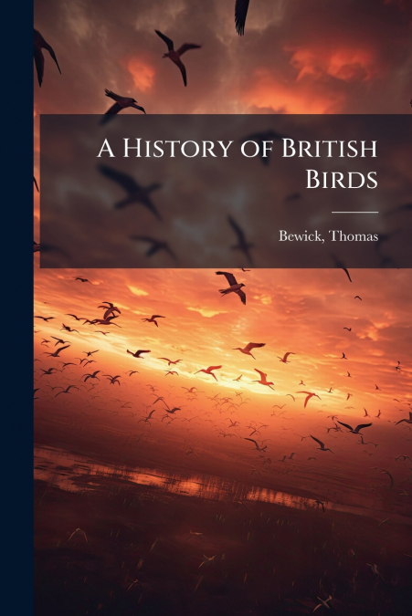 A HISTORY OF BRITISH BIRDS