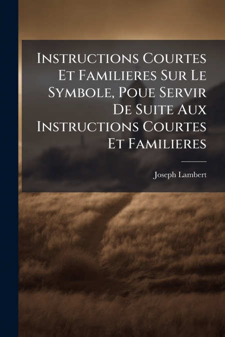 INSTRUCTIONS COURTES ET FAMILIERES SUR LE SYMBOLE, POUE SERV