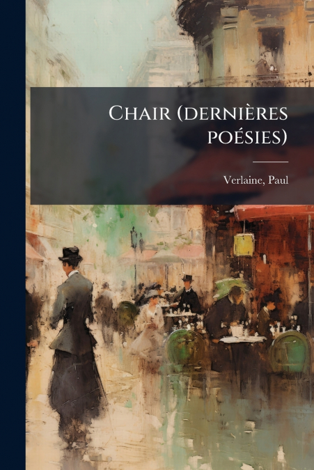 CHAIR (DERNIERES POESIES)