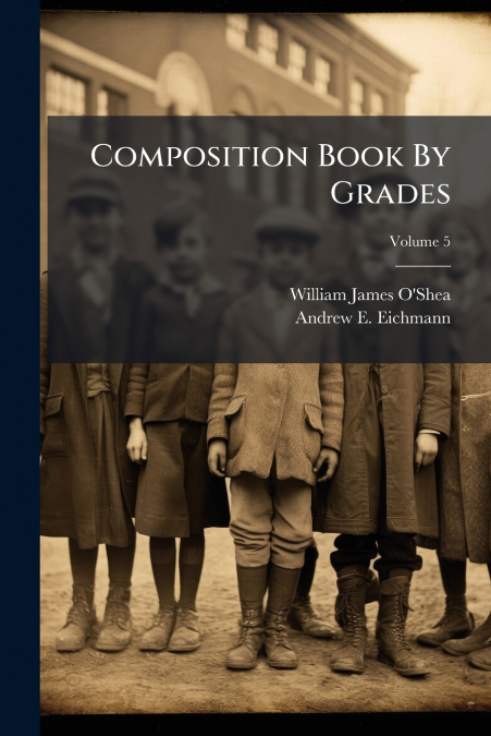 COMPOSITION BOOK BY GRADES, VOLUME 5