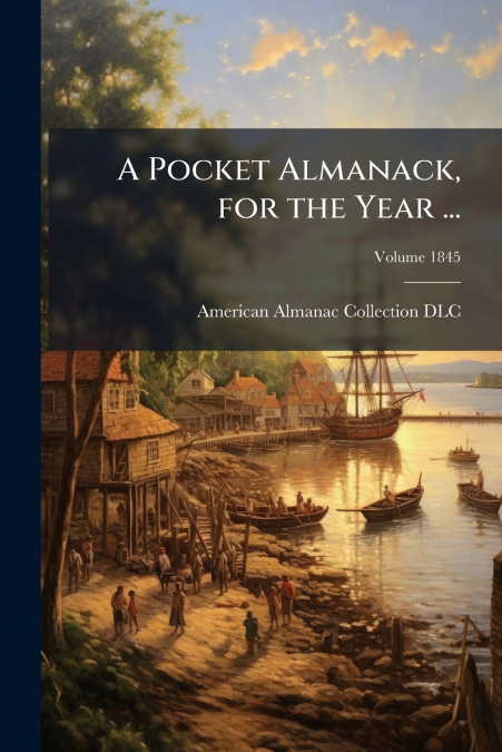 A POCKET ALMANACK, FOR THE YEAR ...