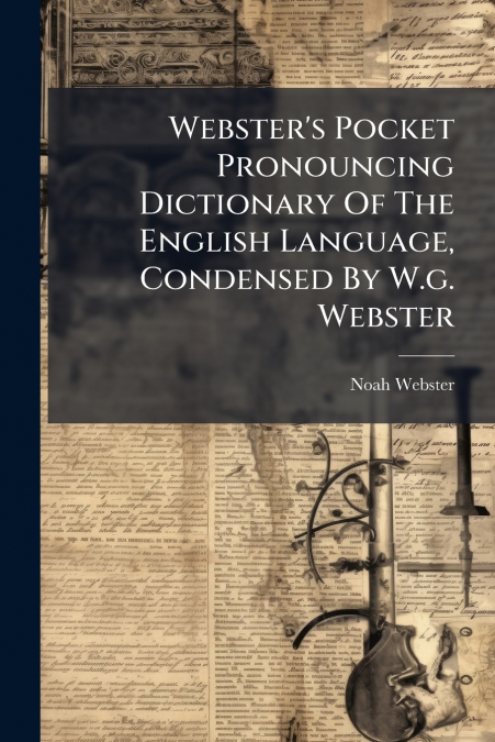 WEBSTER?S POCKET PRONOUNCING DICTIONARY OF THE ENGLISH LANGU
