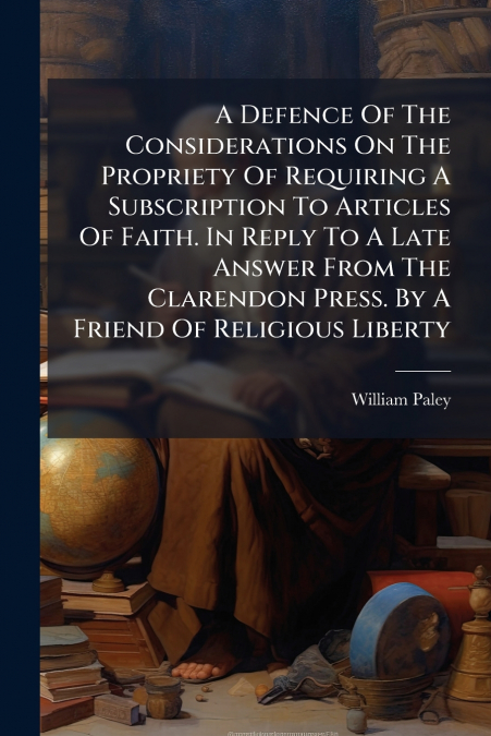 A DEFENCE OF THE CONSIDERATIONS ON THE PROPRIETY OF REQUIRIN