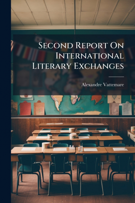SECOND REPORT ON INTERNATIONAL LITERARY EXCHANGES
