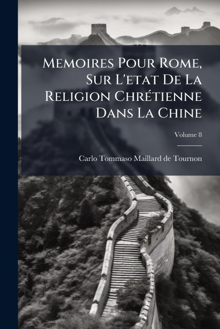 MEMOIRES POUR ROME, SUR L?ETAT DE LA RELIGION CHRETIENNE DAN