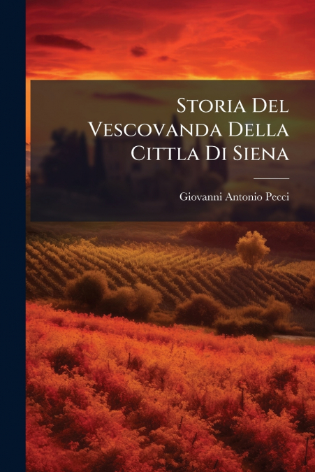 STORIA DEL VESCOVANDA DELLA CITTLA DI SIENA