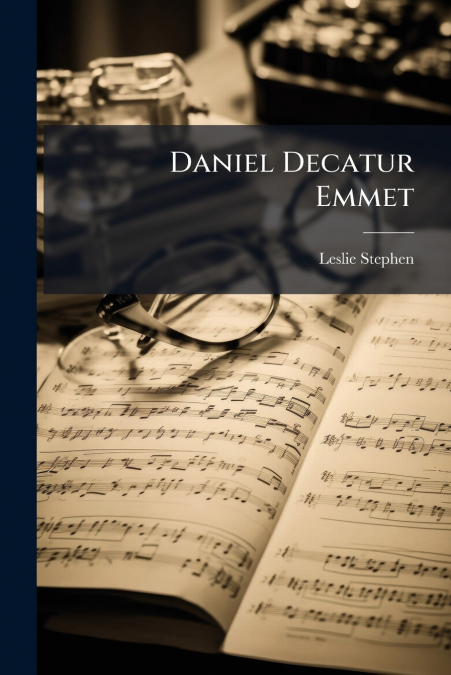 DANIEL DECATUR EMMET