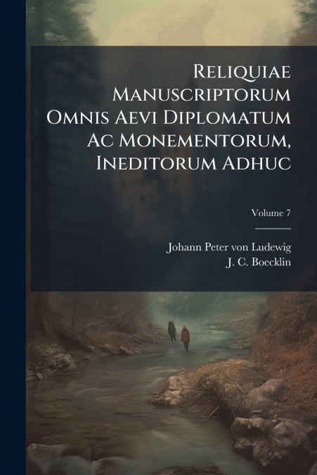 RELIQUIAE MANUSCRIPTORUM OMNIS AEVI DIPLOMATUM AC MONEMENTOR
