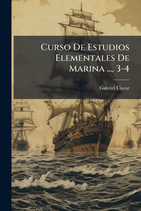 CURSO DE ESTUDIOS ELEMENTALES DE MARINA ..., 3-4