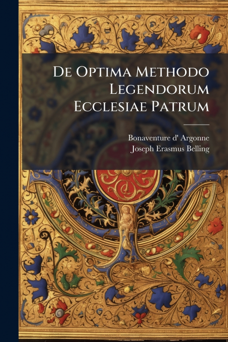 DE OPTIMA METHODO LEGENDORUM ECCLESIAE PATRUM
