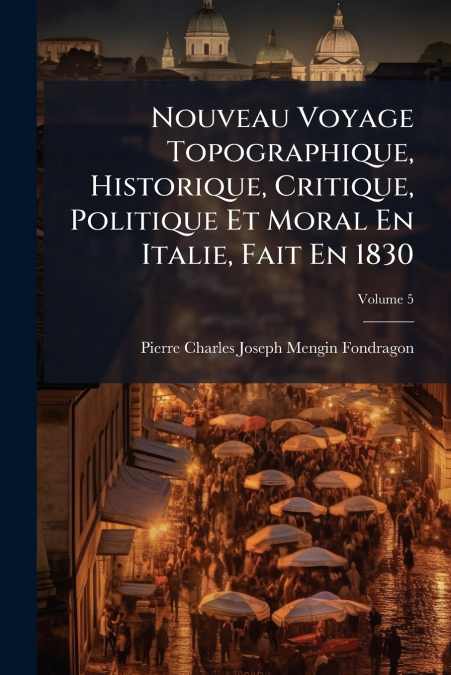 NOUVEAU VOYAGE TOPOGRAPHIQUE, HISTORIQUE, CRITIQUE, POLITIQU