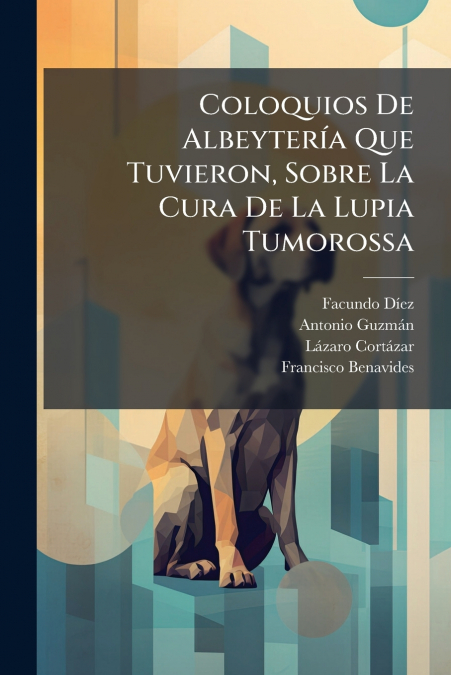COLOQUIOS DE ALBEYTERIA QUE TUVIERON, SOBRE LA CURA DE LA LU