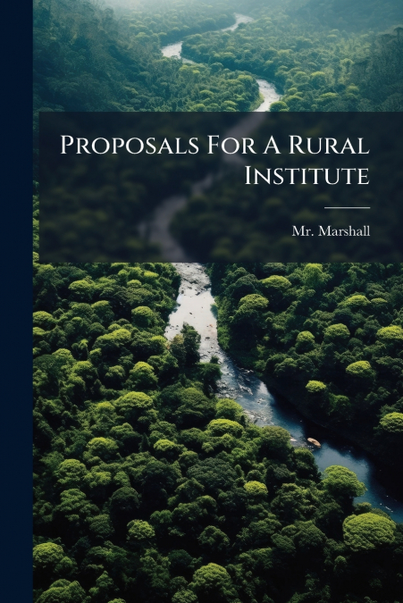 PROPOSALS FOR A RURAL INSTITUTE