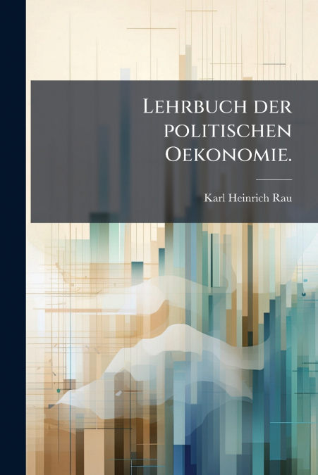 LEHRBUCH DER POLITISCHEN OEKONOMIE.