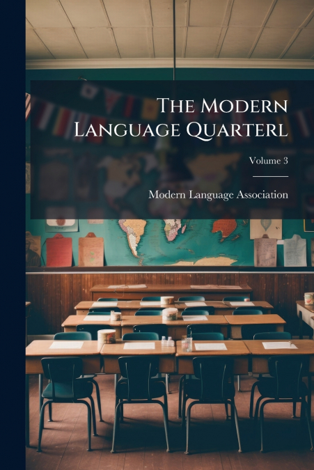 THE MODERN LANGUAGE QUARTERL, VOLUME 3