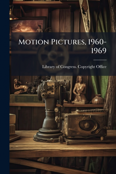 MOTION PICTURES, 1960-1969