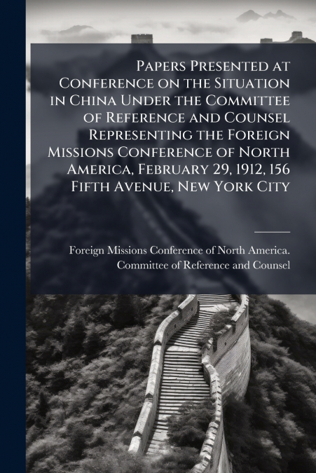 PAPERS PRESENTED AT CONFERENCE ON THE SITUATION IN CHINA UND