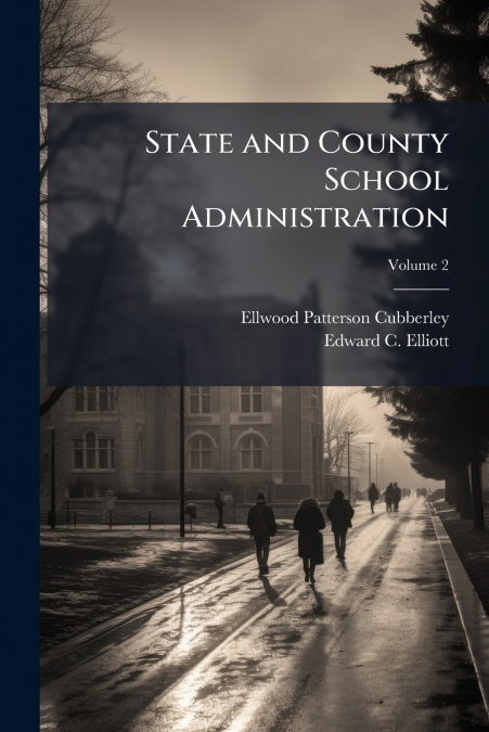 STATE AND COUNTY SCHOOL ADMINISTRATION, VOLUME 2