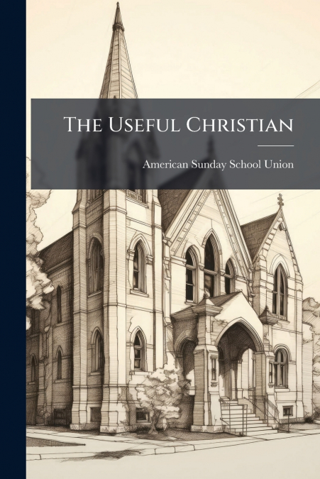 THE USEFUL CHRISTIAN