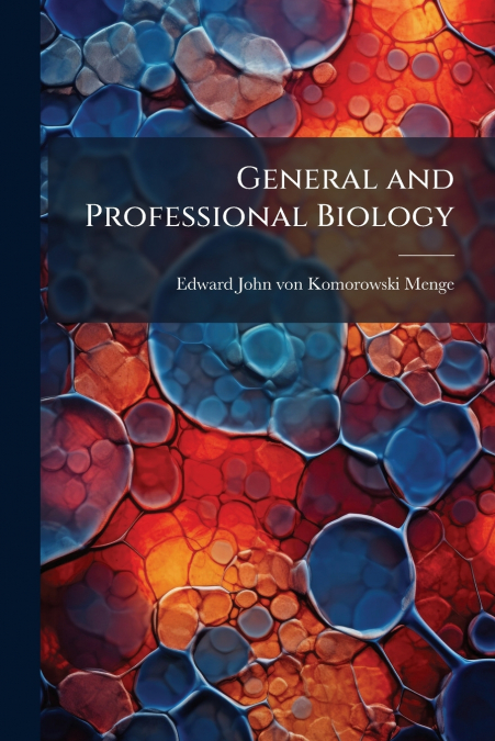 GENERAL AND PROFESSIONAL BIOLOGY