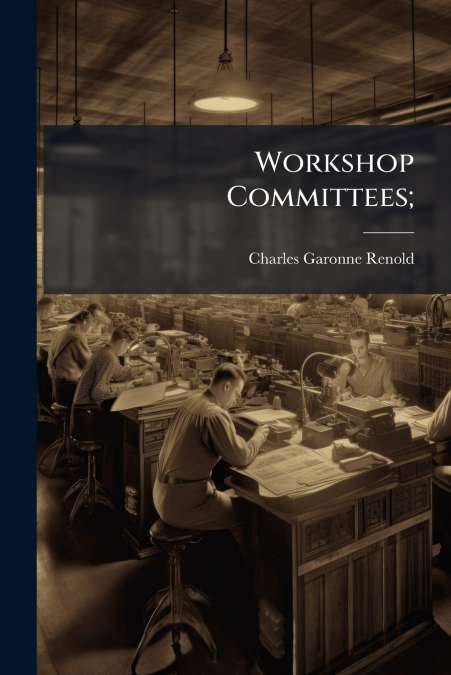 WORKSHOP COMMITTEES,