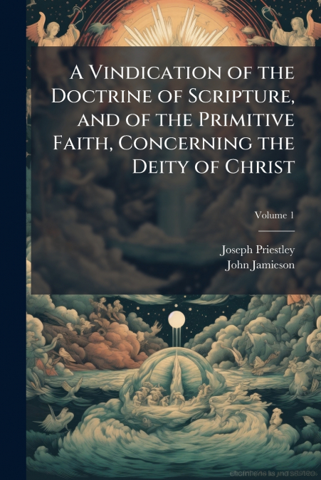 A VINDICATION OF THE DOCTRINE OF SCRIPTURE, AND OF THE PRIMI